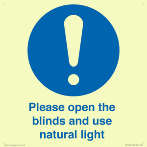 Please open the blinds and use natural light